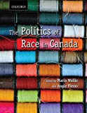 Book The Politics of Race in Canada: Readings in Historical Perspectives, Contemporary Realities, and Future Possibilities free