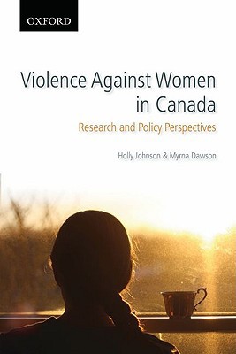 Book Violence Against Women in Canada: Research and Policy Perspectives (Themes in Canadian Sociology) free