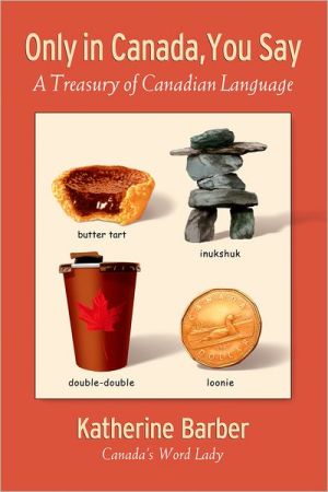 Book Only in Canada You Say: A Treasury of Canadian Language free