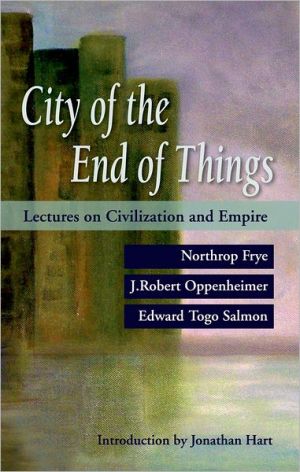 Book City of the End of Things: Lectures on Civilization and Empire free