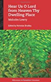 Book Hear Us O Lord from Heaven Thy Dwelling Place (Milestones in Canadian Literature) free