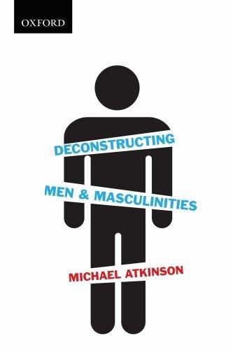 Book Deconstructing Men & Masculinities (Themes in Canadian Sociology) free