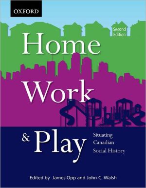 Book Home, Work, and Play: Situating Canadian Social History free
