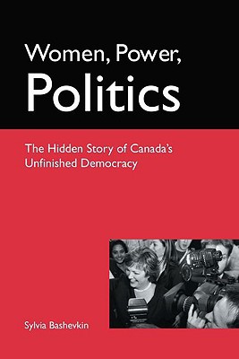 Book Women, Power, Politics: The Hidden Story of Canada's Unfinished Democracy free