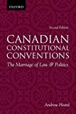 Book Canadian Constitutional Conventions: The Marriage of Law & Politics free