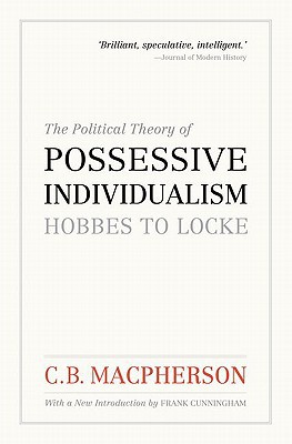 Book The Political Theory of Possessive Individualism: Hobbes to Locke (Wynford Books) free