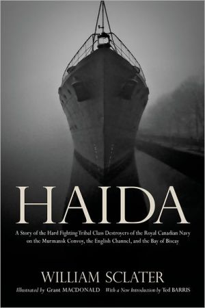 Book Haida: A Story of the Hard Fighting Tribal Class Destroyers of the Royal Canadian Navy on the Murmansk Convoy, the English Channel and the Bay of Biscay (Wynford Project) free