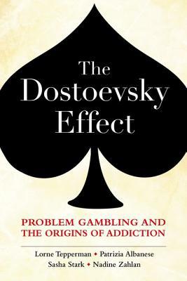 Book The Dostoevsky Effect: Problem Gambling And The Origins Of Addiction free