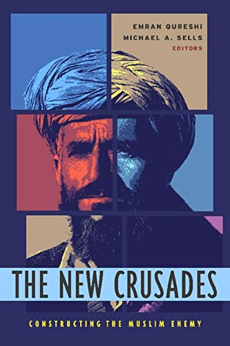 Book The New Crusades: Constructing the Muslim Enemy free