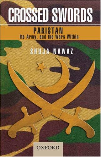 Book Crossed Swords: Pakistan, Its Army, and the Wars Within free