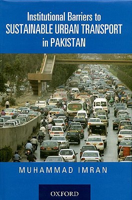Book Institutional Barriers To Sustainable Urban Transport In Pakistan free