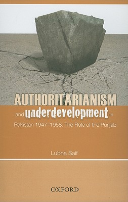 Book Authoritarianism And Underdevelopment In Pakistan 1947-1958: The Role Of Punjab free