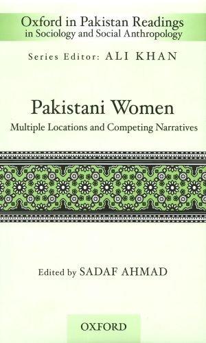 Book Pakistani Women: Multiple Locations and Competing Narratives (Oxford in Pakistan Readings in Sociology and Social Anthropology) free