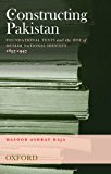 Book Constructing Pakistan: Foundational Texts and the Rise of Muslim National Identity, 1857- 1947 free