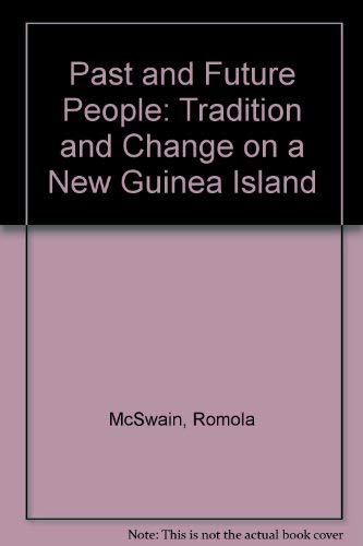 Book The past and future people: Tradition and change on a New Guinea island free