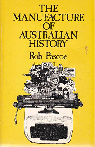 Book The Manufacture Of Australian History free