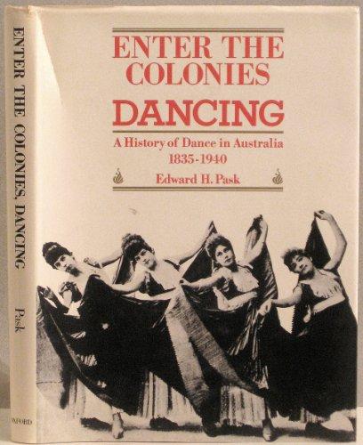 Book Enter the Colonies, Dancing: A History of Dance in Australia 1835-1940 free