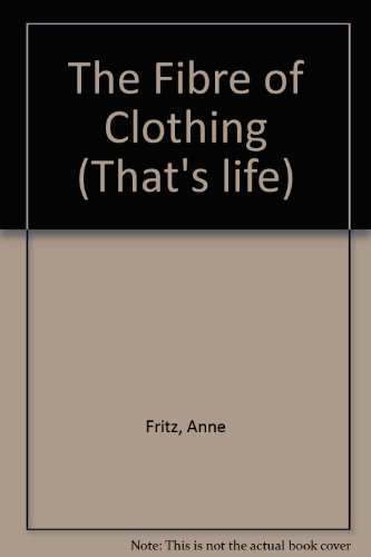 Book The Fibre of Clothing (That's Life) free