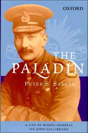 Book The Paladin: A Life Of Major General Sir John Gellibrand (australian Army History) free
