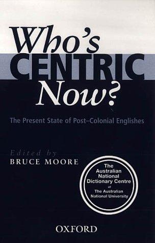Book Who's centric now?: The present state of post-colonial Englishes free