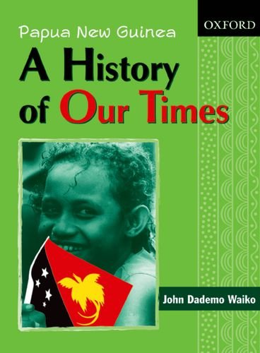 Book Papua New Guinea: A History of Our Times free