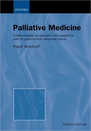 Book Palliative Medicine: Evidence-Based Symptomatic and Supportive Care for Patients with Advanced Cancer free