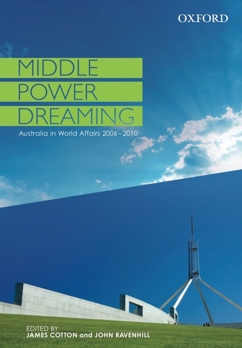Book Middle Power Dreaming: Australia in World Affairs 2006-2010 free