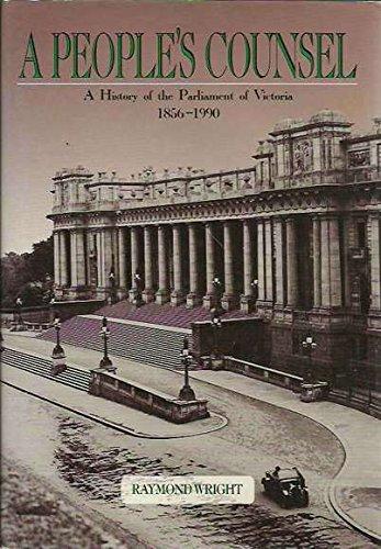 Book A people's counsel: A history of the Parliament of Victoria 1856-1990 free