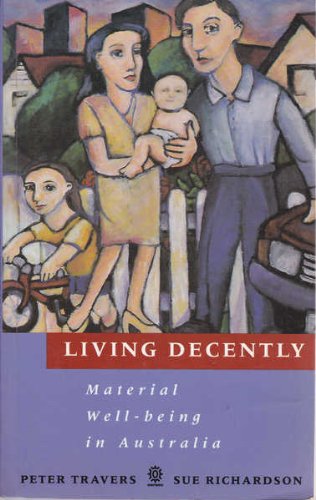 Book Living Decently: Material Well-being In Australia free