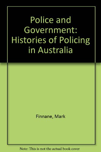 Book Police and Government: Histories of Policing in Australia free