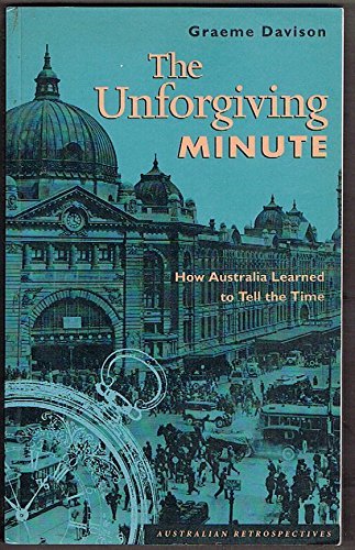 Book The unforgiving minute: How Australia learned to tell the time (Australian retrospectives) free