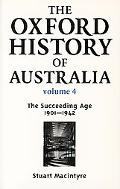 Book The Oxford History of Australia: Volume 4: 1901-42, the Succeeding Age free