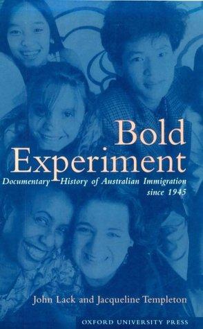 Book Bold Experiment: A Documentary History of Australian Immigration since 1945 free