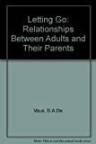 Book Letting go: Relationships between adults and their parents free