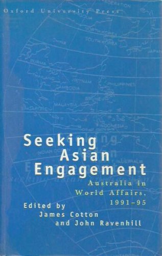 Book Seeking Asian engagement: Australia in world affairs, 1991-1995 free