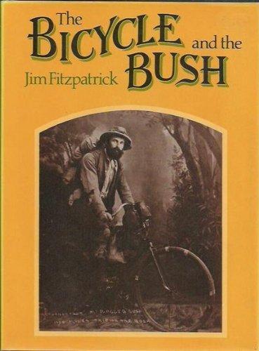 Book The bicycle and the bush: Man and machine in rural Australia free