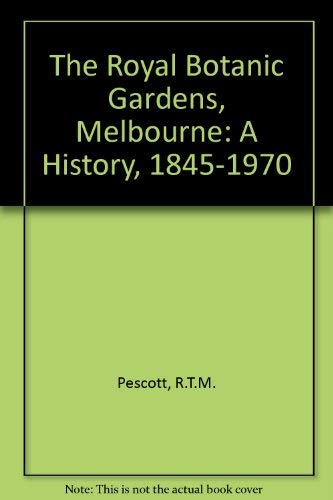 Book The Royal Botanic Gardens, Melbourne: A History From 1845 To 1970 free