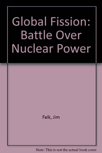 Book Global Fission: The Battle over Nuclear Power free