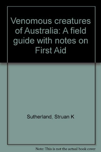 Book Venomous Creatures Of Australia: A Field Guide With Notes On First Aid free