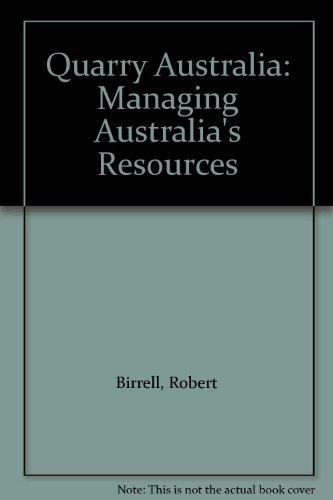 Book Quarry Australia?: Social And Environmental Perspectives On Managing The Nation's Resources free