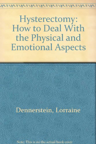 Book Hysterectomy: How To Deal With The Physical And Emotional Aspects free