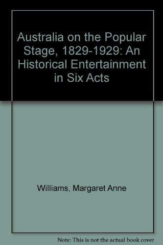 Book Australia on the popular stage, 1829-1929: An historical entertainment in six acts free