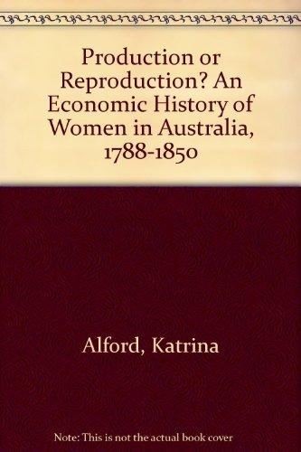 Book Production or reproduction?: An economic history of women in Australia, 1788-1850 free