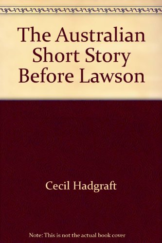 Book Before Lawson: The Australian Short Story Before 1884: A History and Anthology free