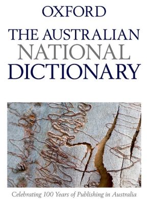 Book The Australian National Dictionary: A Dictionary of Australianisms on Historical Principles free