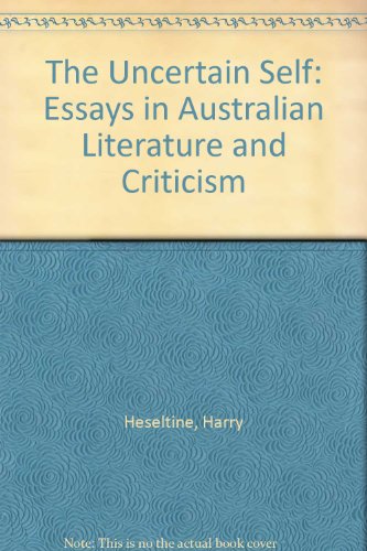 Book The Uncertain Self: Essays in Australian Literature and Criticism free
