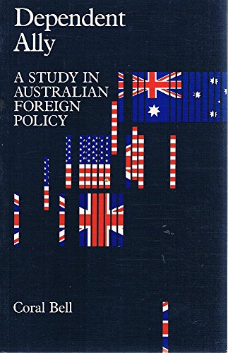 Book Dependent Ally: A Study In Australian Foreign Policy free