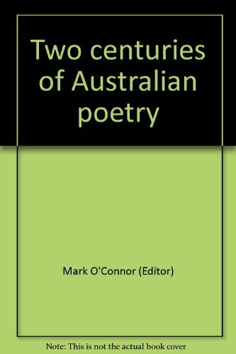 Book Two Centuries Of Australian Poetry free