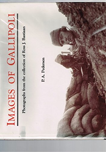 Book Images of Gallipoli: Photographs from the collection of Ross J. Bastiaan free