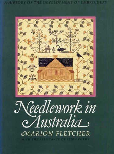 Book Needlework in Australia: A history of the development of embroidery free